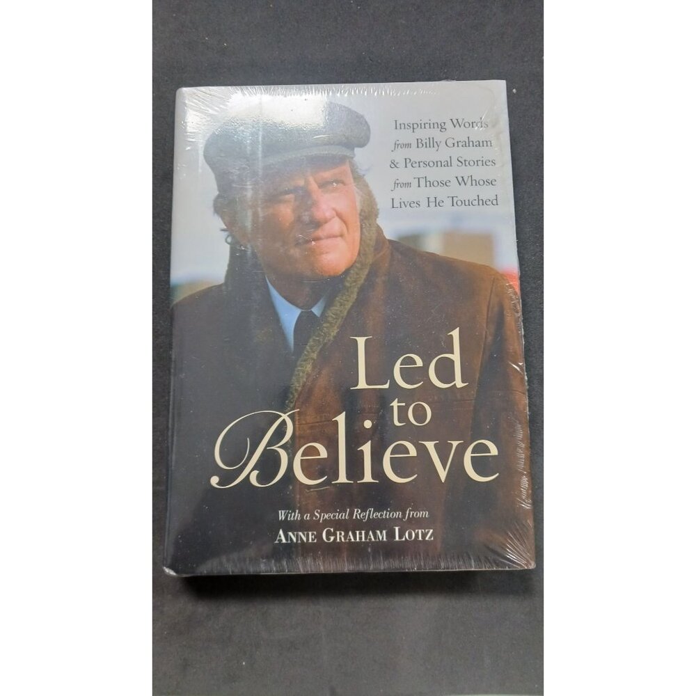 Led to Believe Hardcover by Billy Graham & Anne Graham Lotz NEW SEALED